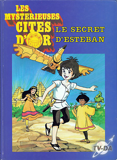 Le secret d'Esteban livre les mysterieuses cites d or le secret d esteban