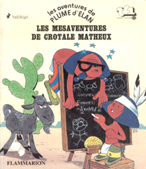 livre plume d elan les mesavantures de crotale matheux